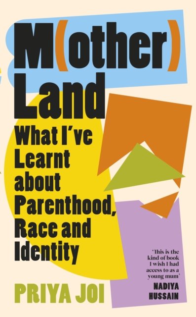 Motherland : What I’ve Learnt about Parenthood, Race and Identity, Hardback Book