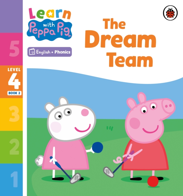 Learn with Peppa Phonics Level 4 Book 2 – The Dream Team (Phonics Reader), EPUB eBook