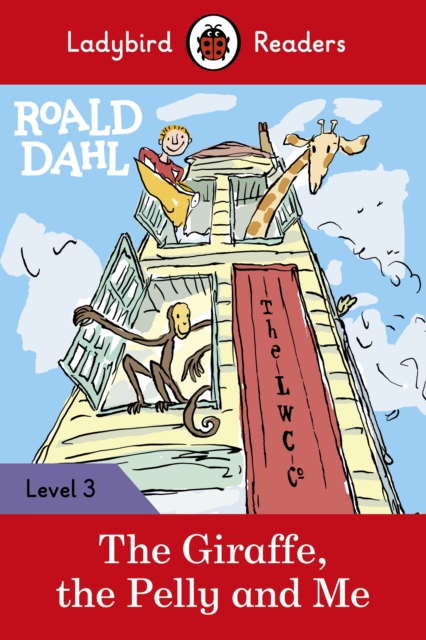Ladybird Readers Level 3 - Roald Dahl - The Giraffe, the Pelly and Me (ELT Graded Reader), EPUB eBook
