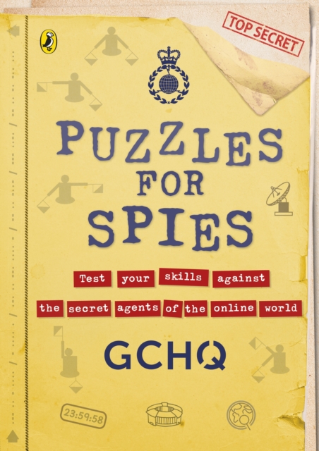 Puzzles for Spies : The brand-new puzzle book from GCHQ, with a foreword from the Prince and Princess of Wales, Paperback / softback Book
