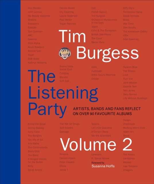 The Listening Party Volume 2 : Artists, Bands and Fans Reflect on Over 90 Favourite Albums, Hardback Book