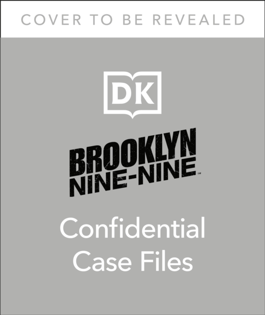 Brooklyn Nine-Nine Confidential Case Files : The Official Behind-the-Scenes Companion, Hardback Book