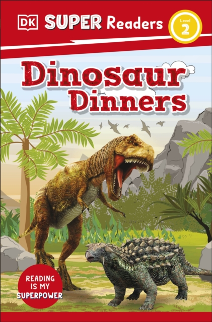 DK Super Readers Level 2 Dinosaur Dinners, Paperback / softback Book