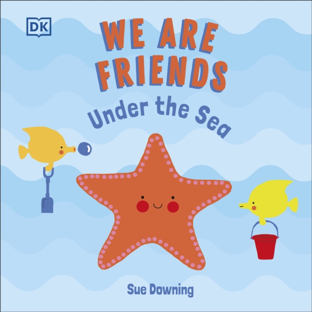 We Are Friends: Under the Sea : Friends Can Be Found Everywhere We Look, EPUB eBook