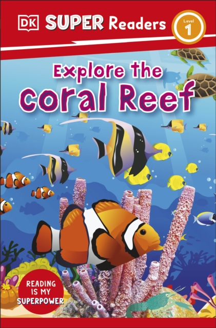 DK Super Readers Level 1 Explore the Coral Reef, Paperback / softback Book