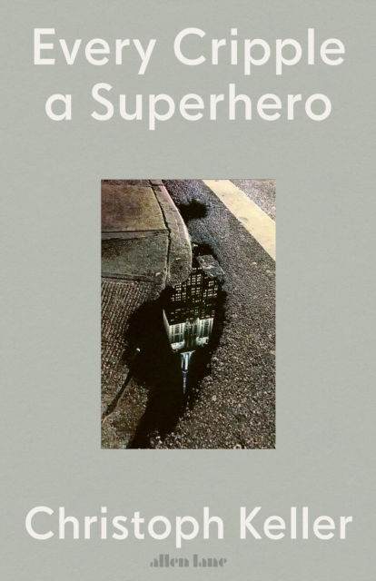 Every Cripple a Superhero, Hardback Book