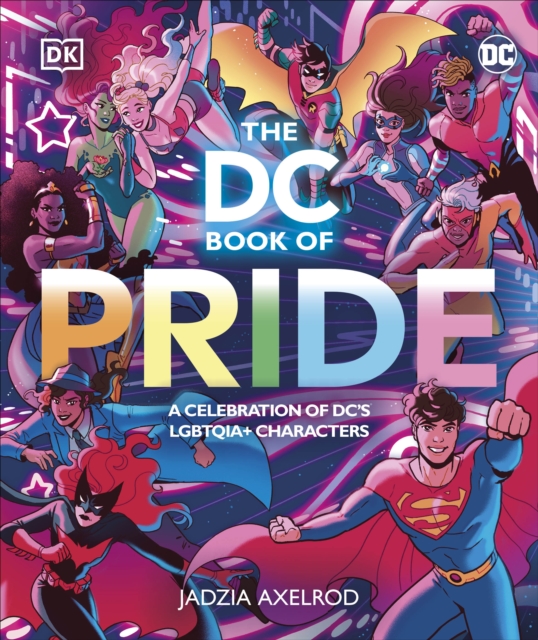 The DC Book of Pride : A Celebration of DC's LGBTQIA+ Characters, Hardback Book