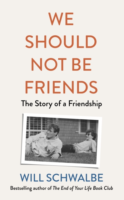 We Should Not Be Friends : The Story of An Unlikely Friendship, Hardback Book