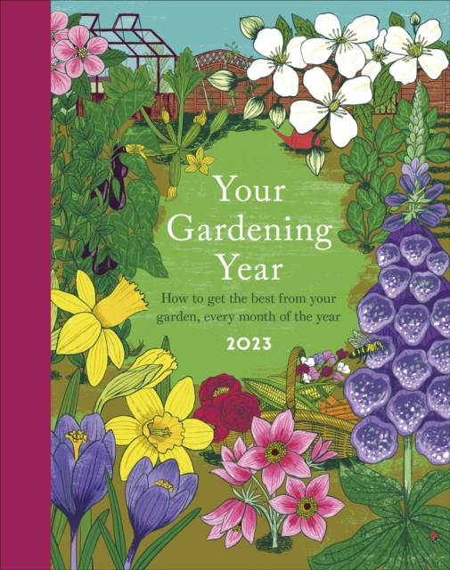 Your Gardening Year 2023 : A Monthly Shortcut to Help You Get the Most from Your Garden, Hardback Book