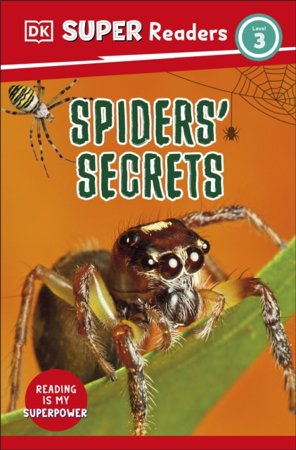 DK Super Readers Level 3 Spiders' Secrets, Paperback / softback Book