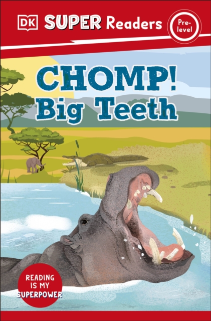 DK Super Readers Pre-Level Chomp! Big Teeth, Paperback / softback Book