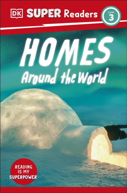 DK Super Readers Level 3 Homes Around the World, Paperback / softback Book