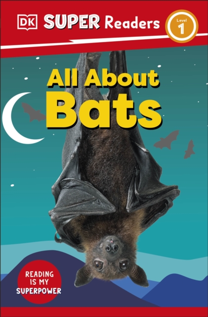 DK Super Readers Level 1 All About Bats, Paperback / softback Book