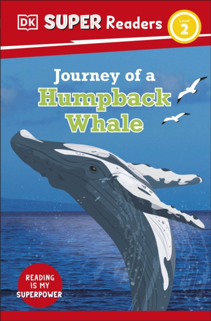 DK Super Readers Level 2 Journey of a Humpback Whale, Paperback / softback Book