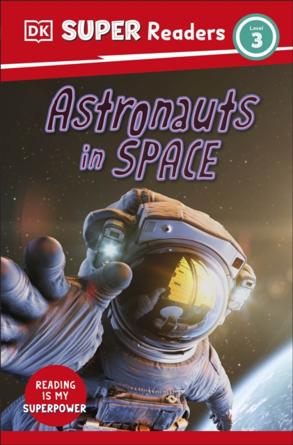 DK Super Readers Level 3 Astronauts in Space, Paperback / softback Book