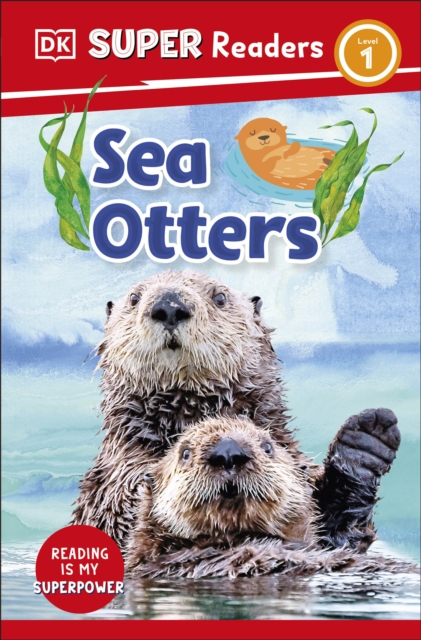 DK Super Readers Level 1 Sea Otters, Paperback / softback Book