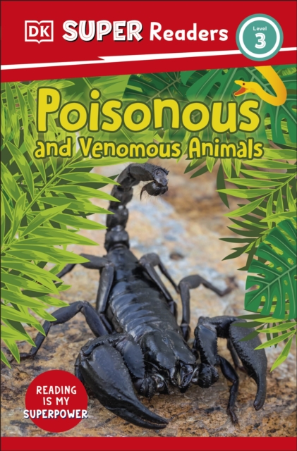 DK Super Readers Level 3 Poisonous and Venomous Animals, Paperback / softback Book