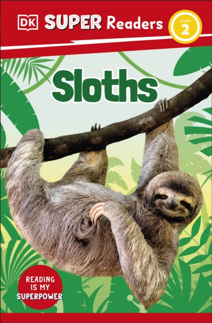 DK Super Readers Level 2 Sloths, Paperback / softback Book