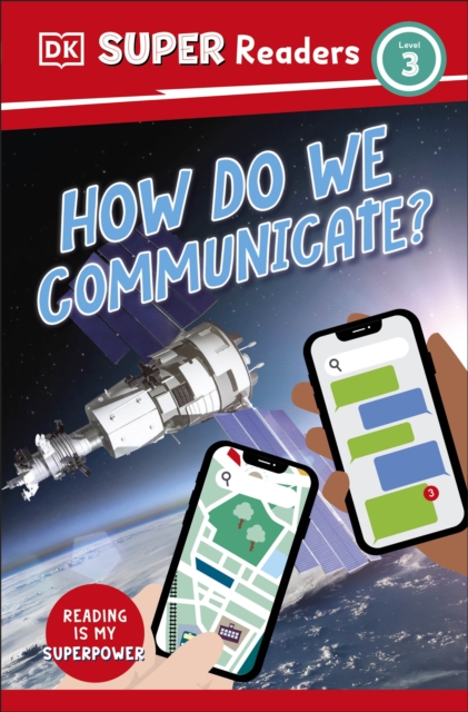 DK Super Readers Level 3 How Do We Communicate?, Paperback / softback Book