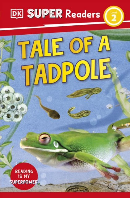 DK Super Readers Level 2 Tale of a Tadpole, Paperback / softback Book