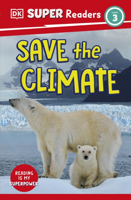 DK Super Readers Level 3 Save the Climate, Paperback / softback Book