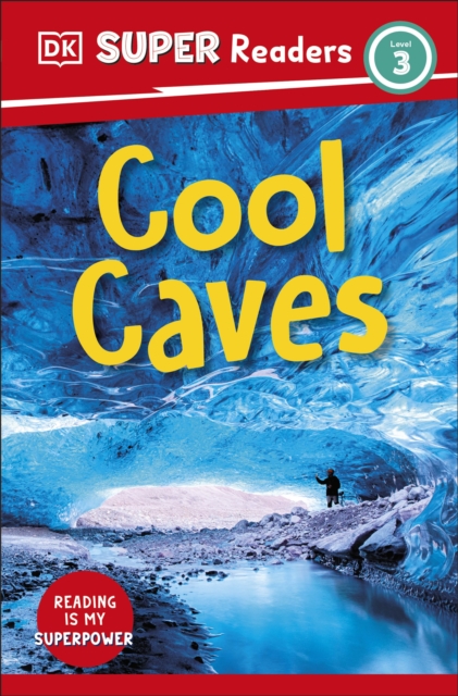 DK Super Readers Level 3 Cool Caves, Paperback / softback Book