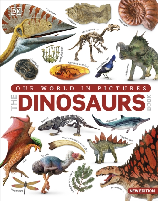 The Dinosaur Book : Our World in Pictures, Hardback Book