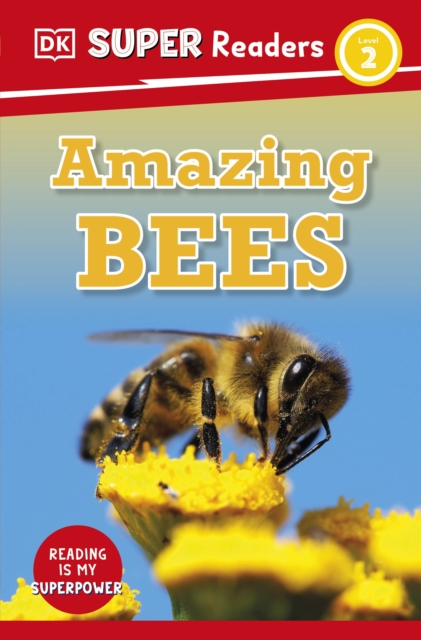 DK Super Readers Level 2 Amazing Bees, Paperback / softback Book