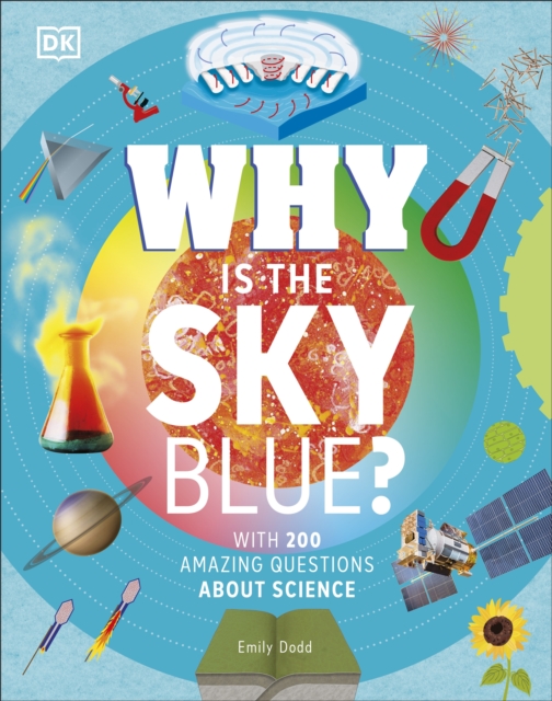 Why Is the Sky Blue? : With 200 Amazing Questions About Science, Hardback Book