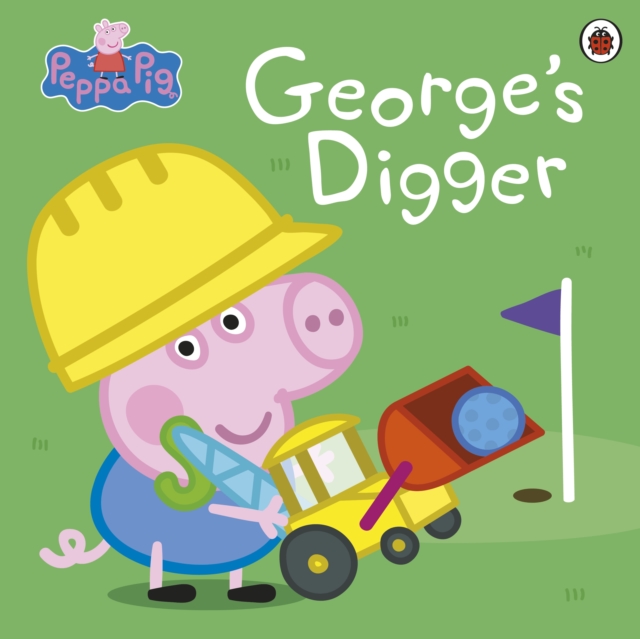 Peppa Pig: George’s Digger, Paperback / softback Book