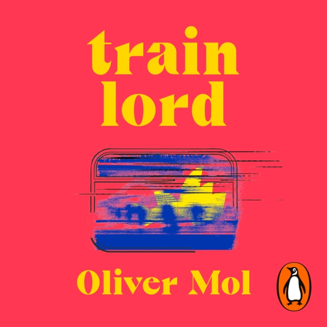 Train Lord : The Astonishing True Story of One Man's Journey to Getting His Life Back On Track, eAudiobook MP3 eaudioBook