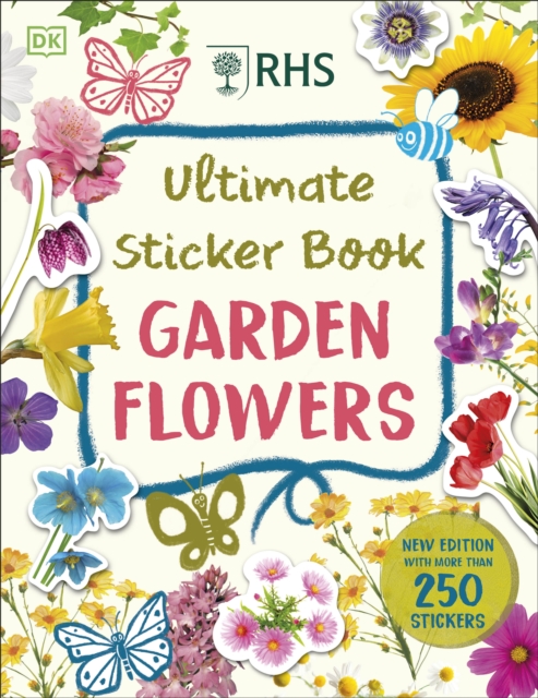 RHS Ultimate Sticker Book Garden Flowers : New Edition with More than 250 Stickers, Paperback / softback Book