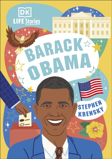 DK Life Stories Barack Obama : Amazing People Who Have Shaped Our World, EPUB eBook
