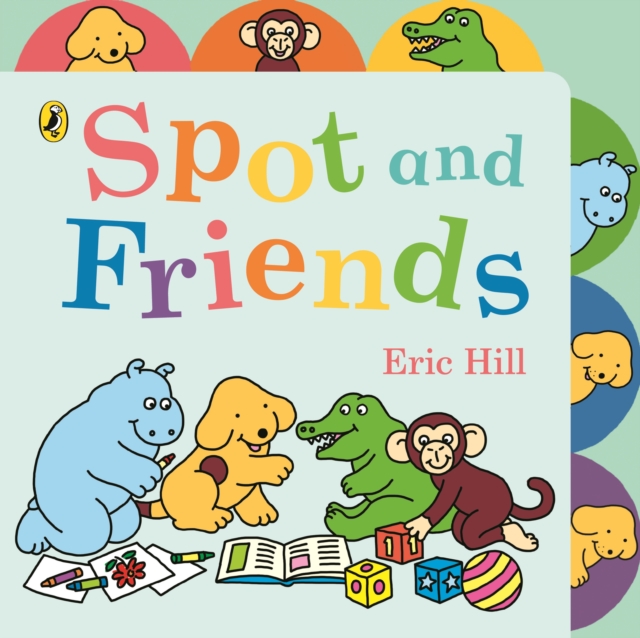 Spot and Friends : Tabbed Board Book, Board book Book