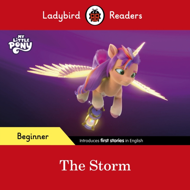 Ladybird Readers Beginner Level - My Little Pony - The Storm (ELT Graded Reader), Paperback / softback Book