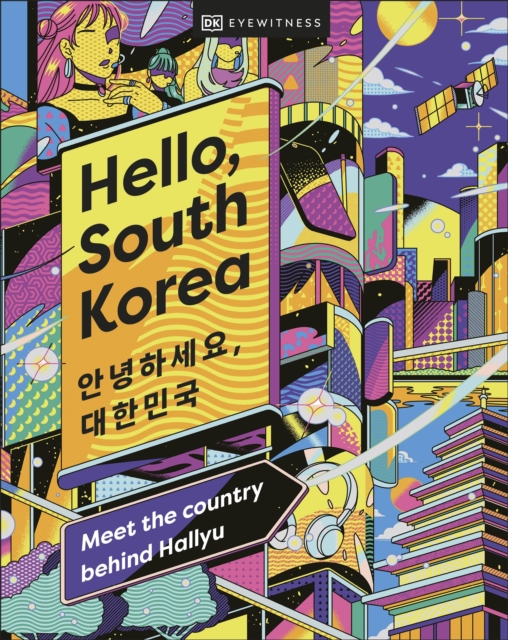 Hello, South Korea : Meet the Country Behind Hallyu, Hardback Book