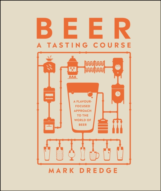 Beer A Tasting Course : A Flavour-Focused Approach to the World of Beer, EPUB eBook