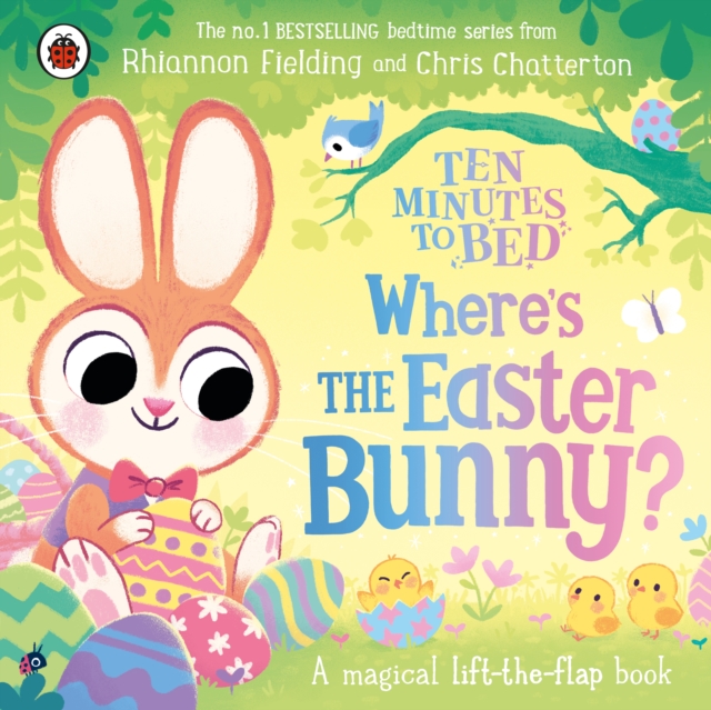 Ten Minutes to Bed: Where’s the Easter Bunny? : A magical lift-the-flap book, Board book Book