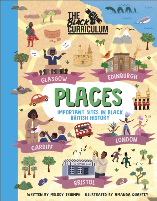 The Black Curriculum Places : Important Sites in Black British History, EPUB eBook
