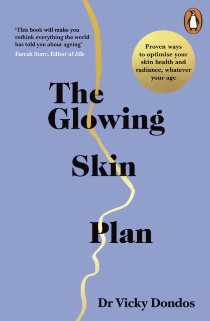 The Glowing Skin Plan : Proven ways to optimise your skin health and radiance, whatever your age, EPUB eBook