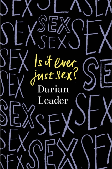Is It Ever Just Sex?, Hardback Book