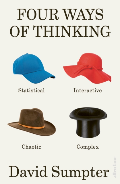 Four Ways of Thinking : Statistical, Interactive, Chaotic and Complex, Paperback / softback Book