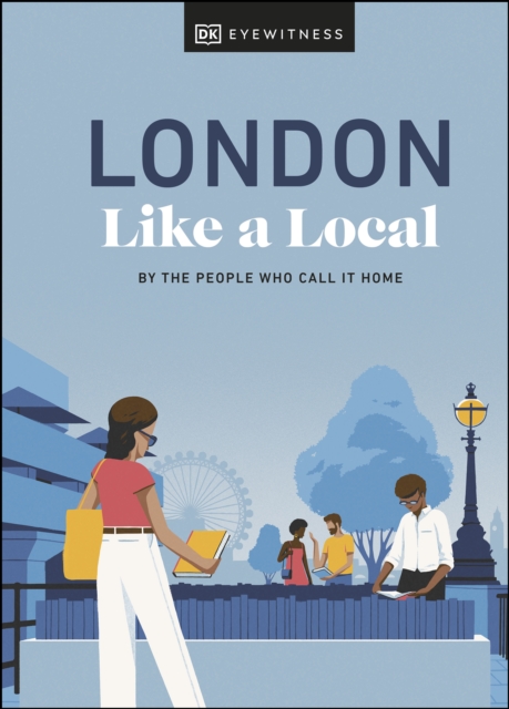 London Like a Local : By the People Who Call It Home, EPUB eBook