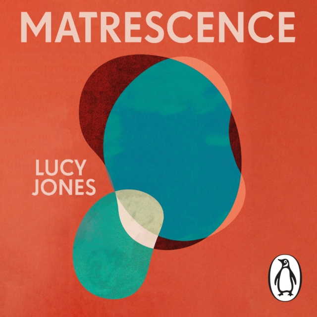 Matrescence : On the Metamorphosis of Pregnancy, Childbirth and Motherhood, eAudiobook MP3 eaudioBook