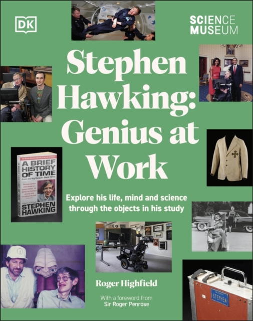 The Science Museum Stephen Hawking Genius at Work : Explore His Life, Mind and Science Through the Objects in His Study, Hardback Book
