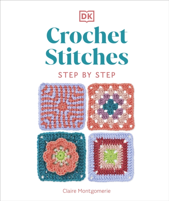 Crochet Stitches Step-by-Step : More than 150 Essential Stitches for Your Next Project, Hardback Book