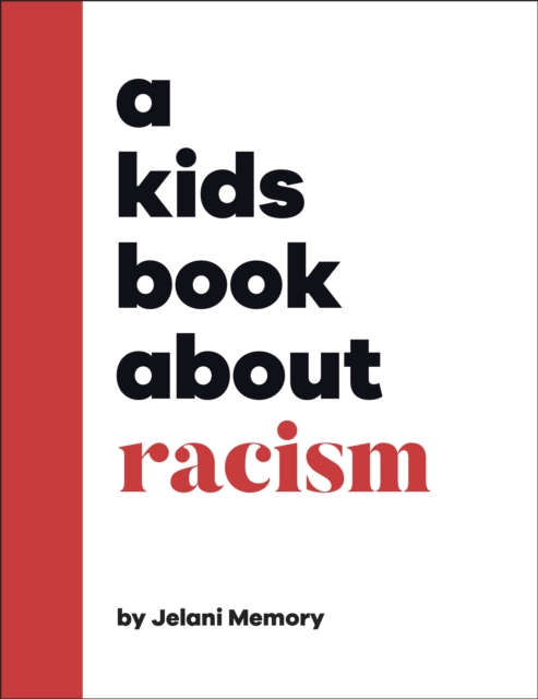 A Kids Book About Racism, Hardback Book