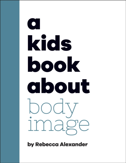 A Kids Book About Body Image, Hardback Book