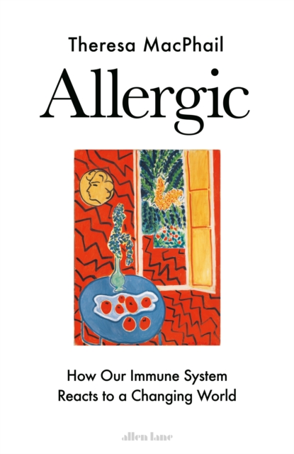 Allergic : How Our Immune System Reacts to a Changing World, Hardback Book