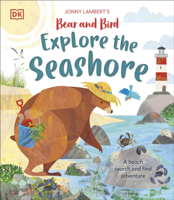 Jonny Lambert’s Bear and Bird Explore the Seashore : A Beach Search and Find Adventure, Hardback Book